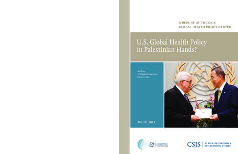 a report of the csis global health policy center U.S. Global Health Policy in Palestinian Hands? 1800 K Street, NW  |  Washington, DC 20006