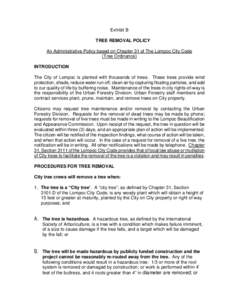 Exhibit B TREE REMOVAL POLICY An Administrative Policy based on Chapter 31 of The Lompoc City Code (Tree Ordinance) INTRODUCTION The City of Lompoc is planted with thousands of trees. These trees provide wind