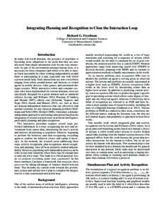 Integrating Planning and Recognition to Close the Interaction Loop Richard G. Freedman College of Information and Computer Sciences University of Massachusetts Amherst 