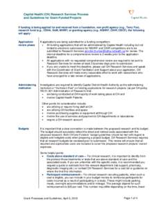 Capital Health (CH) Research Services Process and Guidelines for Grant-Funded Projects If funding is being applied for and received from a foundation, non profit agency (e.g., Terry Fox), research fund (e.g., CDHA, DoM, 