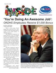 December 2004  ‘You’re Doing An Awesome Job’: OKDHS Employees Receive $1,000 Bonus By Kevan Goff-Parker Inside OKDHS Editor