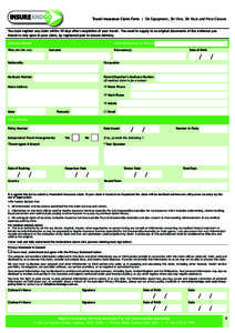 Travel Insurance Claim Form | Ski Equipment, Ski Hire, Ski Pack and Piste Closure You must register any claim within 30 days after completion of your travel. You need to supply to us original documents of the evidence yo