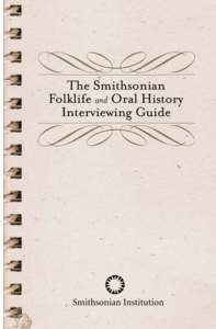 The Smithsonian Folklife and Oral History Interviewing Guide The Smithsonian Folklife and Oral History