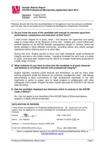 Sample Referee Report AICCM Professional Membership Application April 2010 Applicant: Angela Smith Referee: John Rathdon Referees should note that their recommendation of the applicant must be seriously considered and th