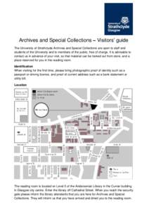 Archives and Special Collections – Visitors’ guide The University of Strathclyde Archives and Special Collections are open to staff and students of the University and to members of the public, free of charge. It is a