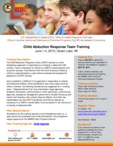 Child Abduction Response Team Training June 1-4, 2015 | Green Lake, WI Training Fee Training Description The Child Abduction Response Team (CART) training is a multidisciplinary approach to responding to a missing or abd