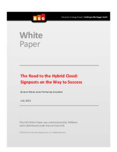 White   Paper The Road to the Hybrid Cloud: Signposts on the Way to Success By Kevin Rhone, Senior Partnering Consultant