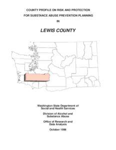 COUNTY PROFILE ON RISK AND PROTECTION FOR SUBSTANCE ABUSE PREVENTION PLANNING IN LEWIS COUNTY