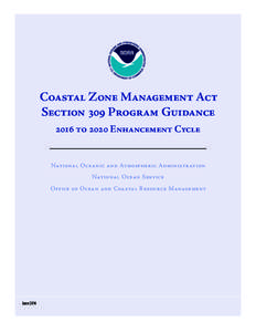 Coastal Zone Management Act Section 309 Program Guidance 2016 to 2020 Enhancement Cycle National Oceanic and Atmospheric Administration National Ocean Service