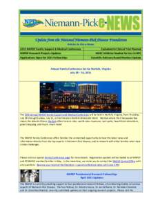 Update from the National Niemann-Pick Disease Foundation Articles in this e-News 2011 NNPDF Family Support & Medical Conference NNPDF Research Projects Updates Applications Open for 2011 Fellowships