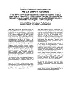 NOTICE TO PUBLIC SERVICE ELECTRIC AND GAS COMPANY CUSTOMERS IN THE MATTER OF THE PETITION OF PUBLIC SERVICE ELECTRIC AND GAS COMPANY FOR APPROVAL OF CHANGES IN ITS ELECTRIC GREEN PROGRAMS RECOVERY CHARGE AND ITS GAS GREE