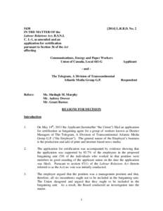 In the Matter of the LRA and an application for certification pursuant to s36 of the Act affecting CEP, Local 441-G and The Telegram, A Division of Transcontiental Atlantic Media Group G.P[removed]LRDB No. 2