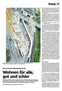 Thema 15 WOZ NrSeptember 2012 Der Spatenstich erfolgte am vergangenen 3. April. Auf dem Kalkbreite-Areal im Zürcher Kreis 4 wird im Frühling 2014 ein neuer innovativer Genossenschaftsbau eingeweiht und bezogen