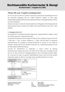 Rechtsanwälte Kuchenreuter & Stangl Rundschreiben / Ausgabe[removed]Thema: Die neue Vergabeverordnung (VgV) Die VgV trat zum[removed]mit zeitlicher Verzögerung in Kraft und stellt das Bindeglied zwischen den gesetzl