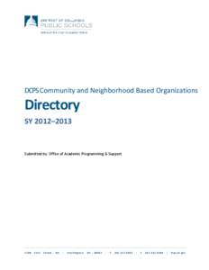 DCPS Community and Neighborhood Based Organizations  Directory SY 2012–2013  Submitted by: Office of Academic Programming & Support