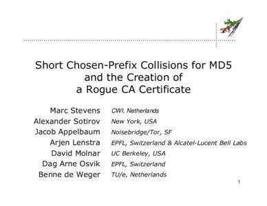 Short Chosen-Prefix Collisions for MD5 and the Creation of a Rogue CA Certificate Marc Stevens Alexander Sotirov Jacob Appelbaum
