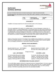 RATE SCH SCHOOL SERVICE By order of the Alabama Public Service Commission dated December 7, 1998 in Informal Docket #U[removed]The kWh charges shown reflect adjustment pursuant to Rates RSE and CNP for application to month