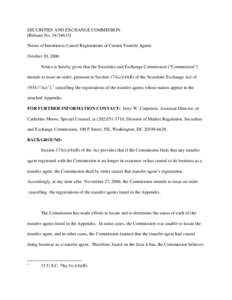 SECURITIES AND EXCHANGE COMMISSION [Release No[removed]Notice of Intention to Cancel Registrations of Certain Transfer Agents October 20, 2006 Notice is hereby given that the Securities and Exchange Commission (“Com