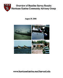 Overview of Baseline Survey Results: Hurricane Katrina Community Advisory Group August 29, 2006  www.hurricanekatrina.med.harvard.edu