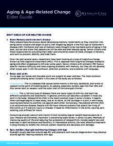 Aging & Age-Related Change Elder Guide EIGHT AREAS OF AGE-RELATED CHANGE 1.	 Brain: Memory and Alzheimer’s Disease Many people become anxious about developing memory impairments as they transition into