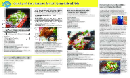 Quick and Easy Recipes for U.S. Farm-Raised Fish U.S. Farm-Raised Blackened Fish Use Redfish, Hybrid Striped Bass, Catfish or Pompano 1.5 pounds fish fillets 2 Tbsp. oil 1/3 cup water