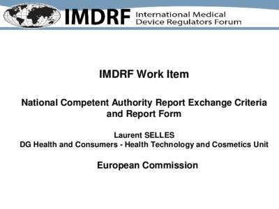 IMDRF - Presentation - IMDRF Work Item National Competent Authority Report Exchange Criteria and Report Form