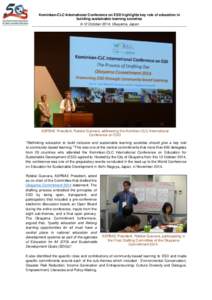 Kominkan-CLC International Conference on ESD highlights key role of education in building sustainable learning societies 9-12 October 2014, Okayama, Japan ASPBAE President, Robbie Guevara, addressing the Komkian-CLC Inte