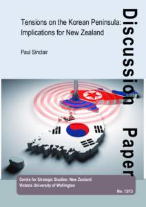 Discussion  Tensions on the Korean Peninsula: Implications for New Zealand Paul Sinclair