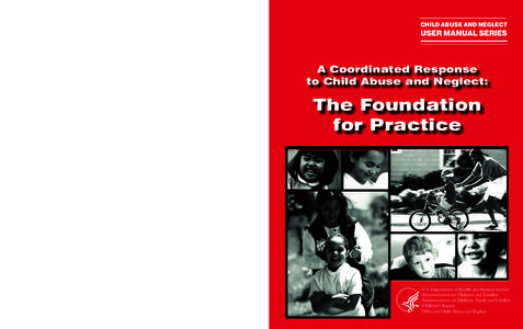 A Coordinated Response to Child Abuse and Neglect: The Foundation for Practice