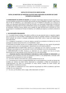 MINISTÉRIO DA EDUCAÇÃO UNIVERSIDADE FEDERAL DA GRANDE DOURADOS COORDENADORIA DO CENTRO DE SELEÇÃO EDITAL CCS Nº 04 DE 07 DE JUNHO DE 2016 EDITAL DE ABERTURA DO PROCESSO SELETIVO PARA PORTADOR DE DIPLOMA DE CURSO