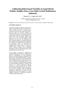 Calibrating Behavioural Variables in Agent-Based Models: Insights from a Case Study in East Kalimantan, Indonesia Bohensky, E.1, A. Smajgl1, and A. Herr1 1