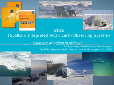 European Strategy Forum on Research Infrastructures / Science / Svalbard / The Research Council of Norway / Data sharing / University of Oslo / UK Research Councils / Norway / SIOS / Research