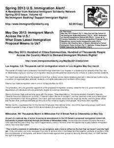 Spring 2013 U.S. Immigration Alert! A Newsletter from National Immigrant Solidarity Network Spring 2013 Issue, Volume 42 No Immigrant Bashing! Support Immigrant Rights! http://www.ImmigrantSolidarity.org
