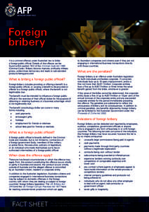 Foreign bribery What is bribing a foreign public official? Foreign bribery includes providing or offering a benefit to a foreign public official, or causing a benefit to be provided or