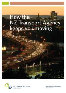 How the NZ Transport Agency keeps you moving How the NZ Transport Agency keeps you moving