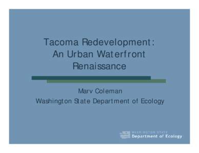 Puget Sound / Thea Foss Waterway / Tacoma /  Washington / Commencement Bay / Thea Foss / Redevelopment / Urban renewal / North Slope /  Tacoma /  Washington / Port of Tacoma / Urban studies and planning / Washington / Geography of the United States