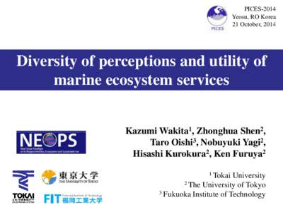 PICES-2014 Yeosu, RO Korea 21 October, 2014 Diversity of perceptions and utility of marine ecosystem services