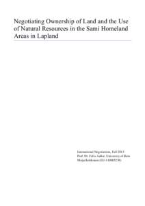 Negotiating Ownership of Land and the Use of Natural Resources in the Sami Homeland Areas in Lapland International Negotiations, Fall 2013 Prof. Dr. Felix Addor, University of Bern