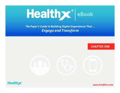 eBook The Payer’s Guide to Building Digital Experiences That ... Engage and Transform  CHAPTER ONE