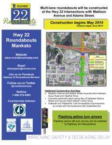 Multi-lane roundabouts will be constructed at the Hwy 22 intersections with Madison Avenue and Adams Street. Construction begins May 2014 Detours begin June 2014
