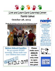 Live and Learn Early Learning Center  Family News October 28, 2013 Thanks for joining us for our annual Halloween Event!