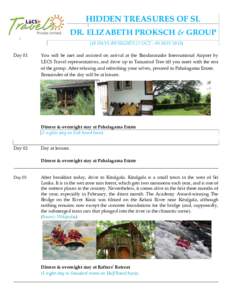 HIDDEN TREASURES OF SL DR. ELIZABETH PROKSCH & GROUP (10 DAYS /09 NIGHTS 27 OCT – 05 NOVDay 01  You will be met and assisted on arrival at the Bandaranaike International Airport by