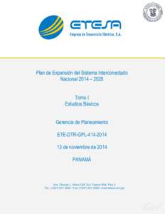 Plan de Expansión del Sistema Interconectado Nacional 2014 – 2028 Tomo I Estudios Básicos Gerencia de Planeamiento ETE-DTR-GPL