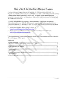 State of North Carolina Shared Savings Program The Shared Savings Program was enacted by Senate Bill 402, Session Law[removed]The Department of Health and Human Services (DHHS) is required to consult with providers to 