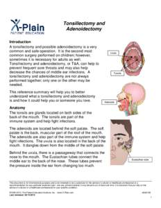 Tonsillectomy and Adenoidectomy Introduction A tonsillectomy and possible adenoidectomy is a very common and safe operation. It is the second most common surgery performed on children; however,