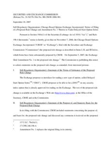 SECURITIES AND EXCHANGE COMMISSION (Release No[removed]; File No. SR-CBOE[removed]September 10, 2007 Self-Regulatory Organizations; Chicago Board Options Exchange, Incorporated; Notice of Filing of a Proposed Rule Chan