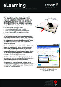 eLearning Educate your workforce, membership and customers online Module Datasheet  The Easysite eLearning module provides