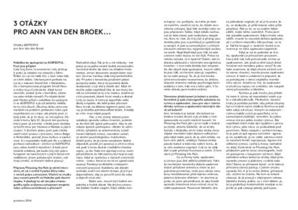 3 OTÁZKY PRO ANN VAN DEN BROEK... Otázky 420PEOPLE pro Ann Van den Broek  Nabídka ke spolupráci se 420PEOPLE.