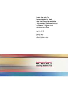 Public Use Data File Documentation for Study: How Are Women Served by the WIA Adult and Dislocated Worker Programs? Findings from Administrative Data