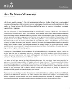 Press Release -------------------------------------------------- niiu – The future of all news apps Berlin, 5th April 2013.